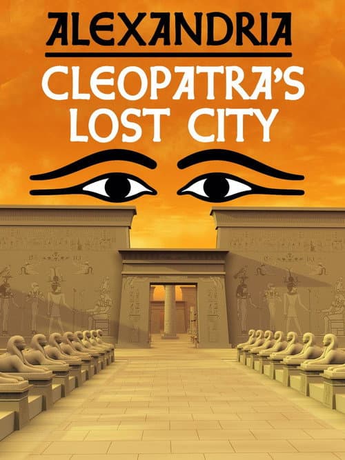 Постер до фільму «Alexandria: Cleopatra's Lost City»