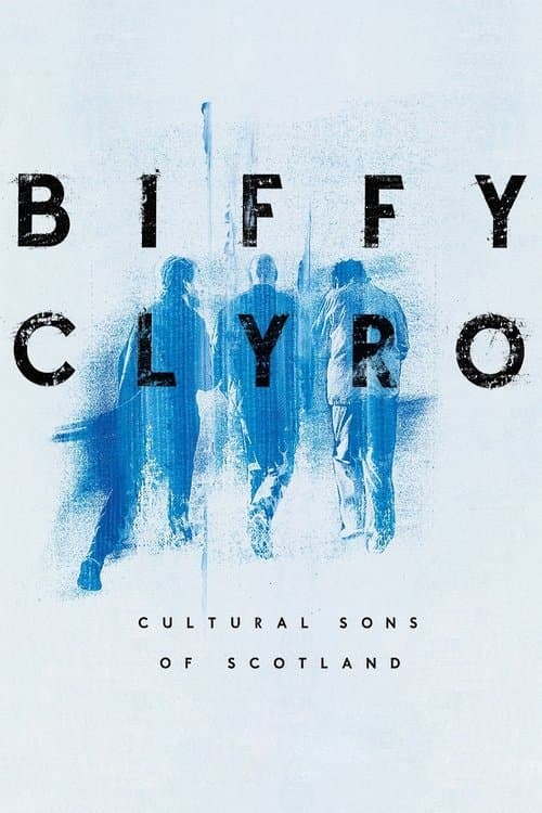 Постер до фільму «Biffy Clyro: Cultural Sons of Scotland»