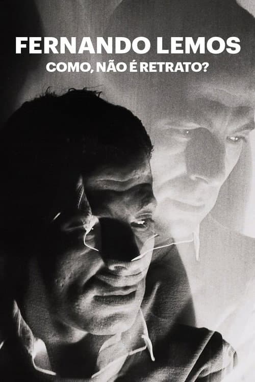 Poster for Fernando Lemos - Como, Não é Retrato?