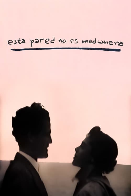Poster for Esta pared no es medianera