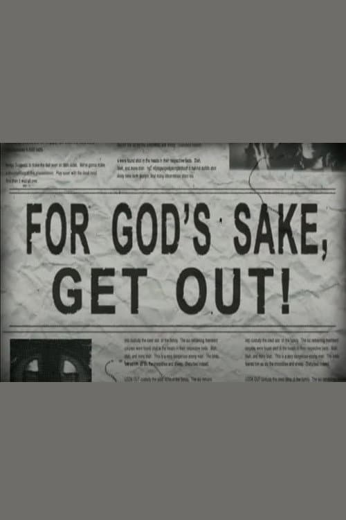 Poster for For God's Sake, Get Out!