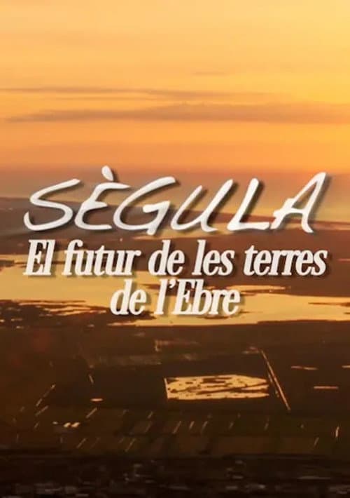 Poster for Sègula, lo futur de les Terres de l'Ebre