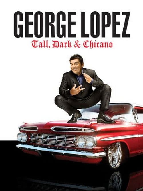 Poster for George Lopez: Tall, Dark & Chicano