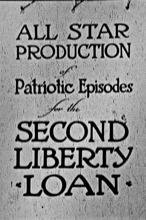 Poster for All-Star Production of Patriotic Episodes for the Second Liberty Loan