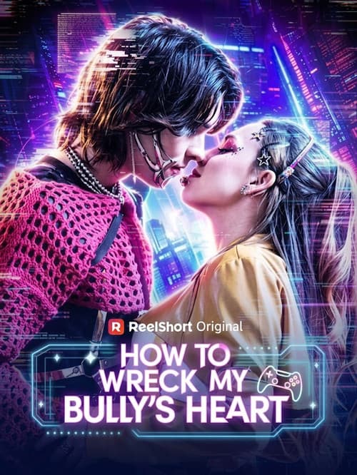 Poster for How To Wreck My Bully's Heart