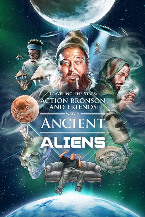 Poster for Traveling the Stars: Ancient Aliens with Action Bronson and Friends - 420 Special