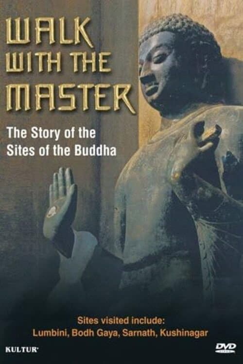 Poster for Walk with the Master: The Story of the Sites of the Buddha