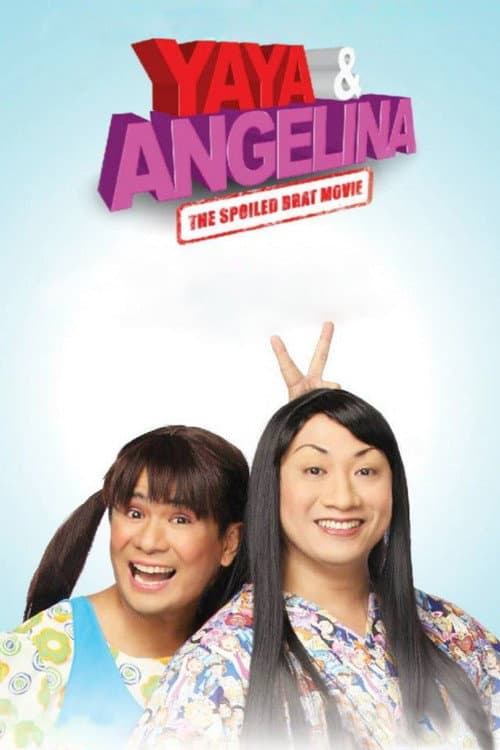 Poster for Yaya & Angelina: The Spoiled Brat Movie