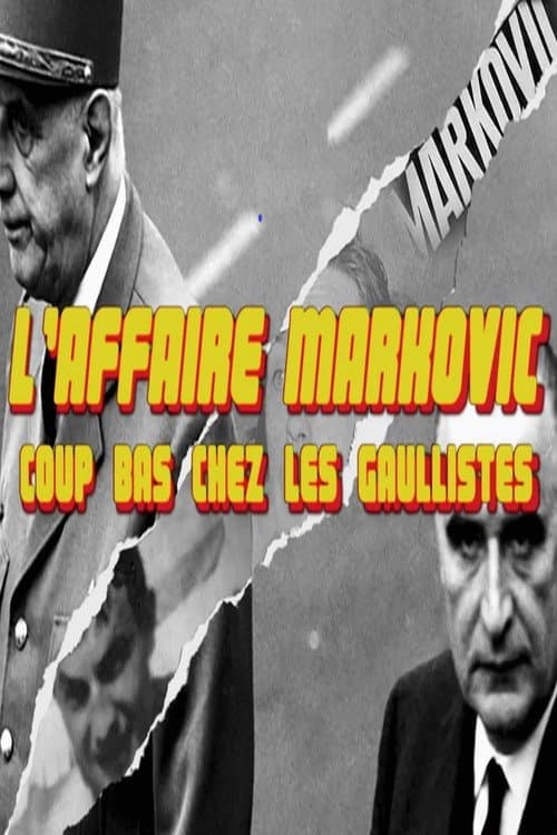 Poster for L'Affaire Markovic - coup bas chez les gaullistes