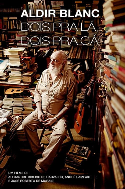 Poster for Aldir Blanc - Dois pra lá, Dois pra cá