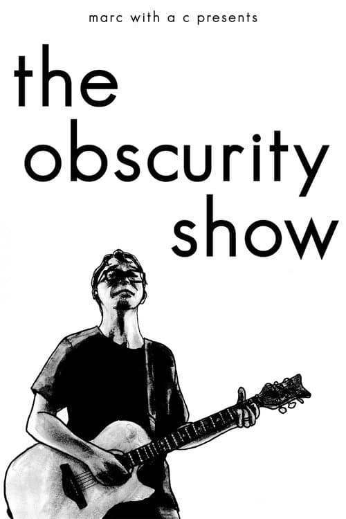 Poster for Marc With a C Presents: "The Obscurity Show"