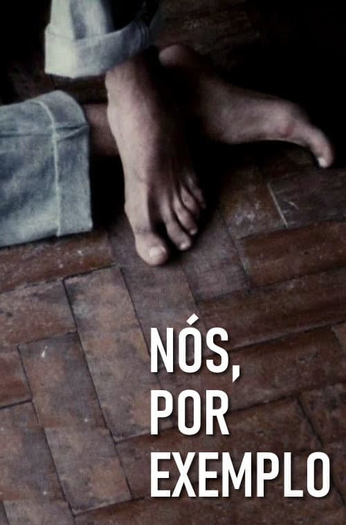 Poster for Nós, Por Exemplo