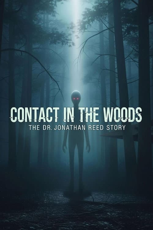 Poster for Contact in the Woods: The Dr. Johnathan Reed Story