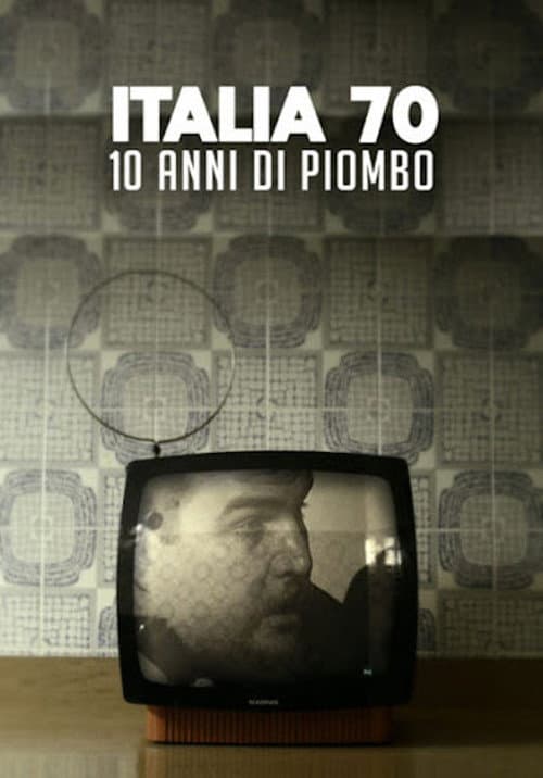 Poster for Italia 70 - 10 anni di piombo