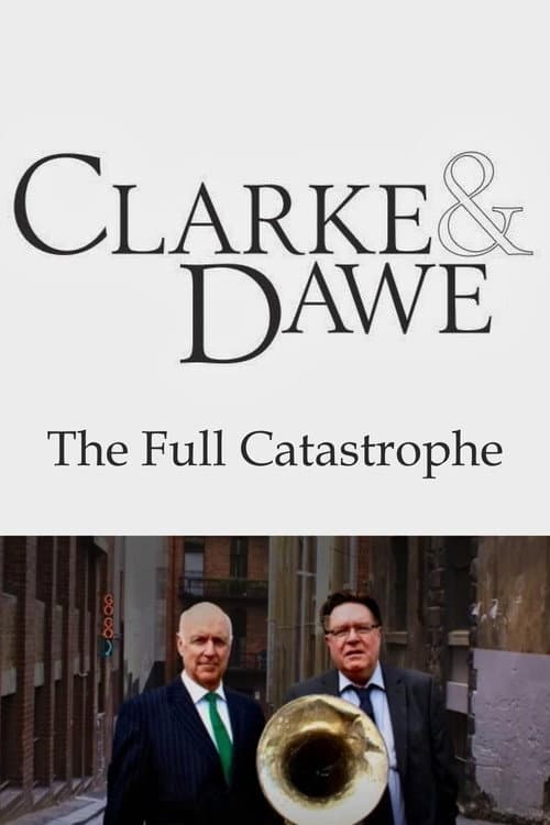 Poster for Clarke and Dawe: The Full Catastrophe