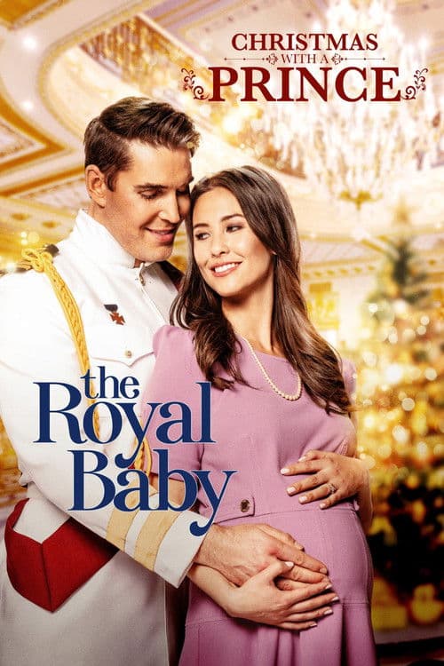 Постер до фільму «Christmas with a Prince: The Royal Baby»