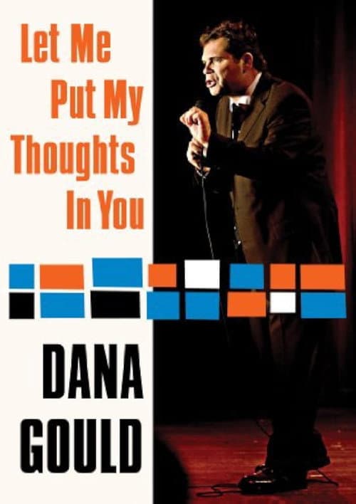 Poster for Dana Gould: Let Me Put My Thoughts in You