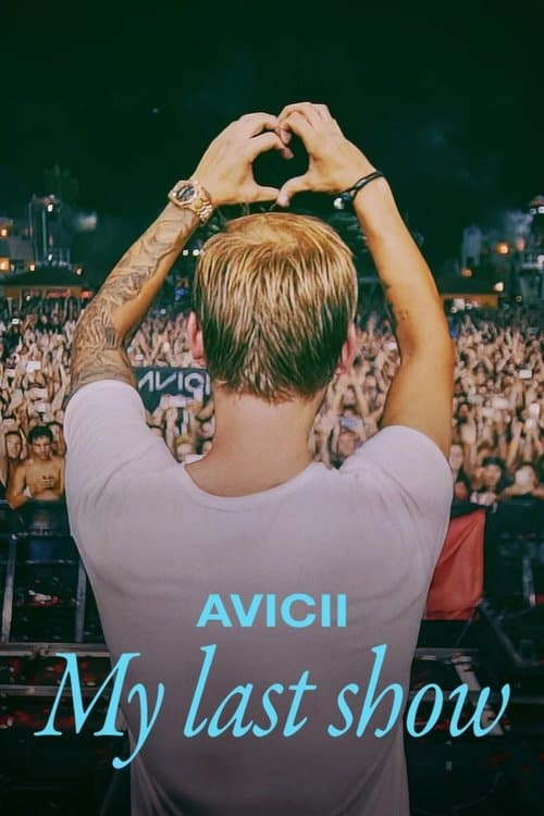 Poster for Avicii - My Last Show