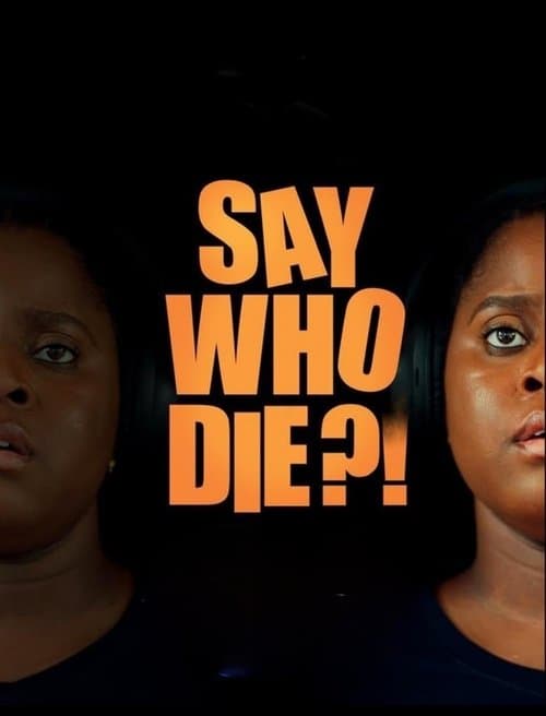 Poster for Say Who Die