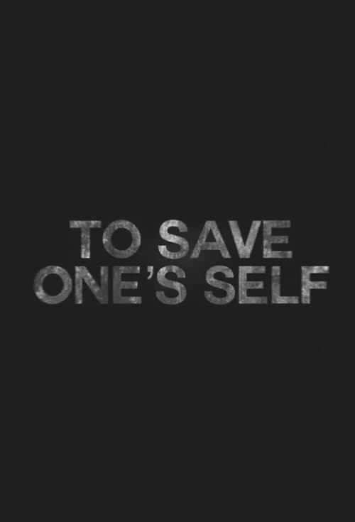 Poster for To Save One's Self