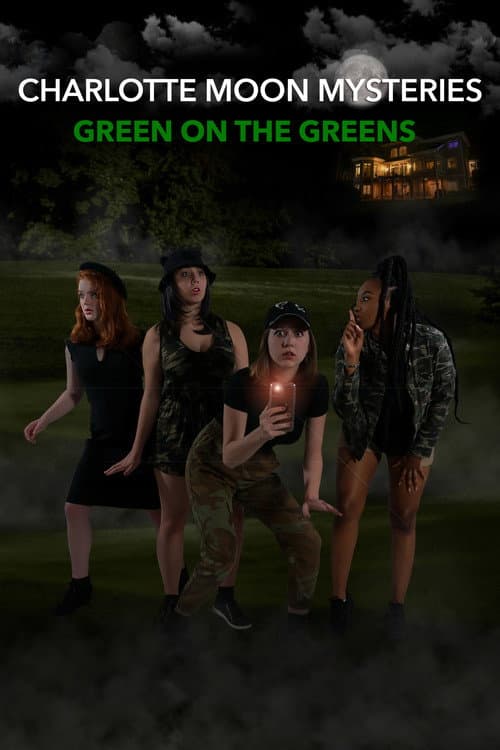 Постер до фільму «Charlotte Moon Mysteries: Green On The Greens»