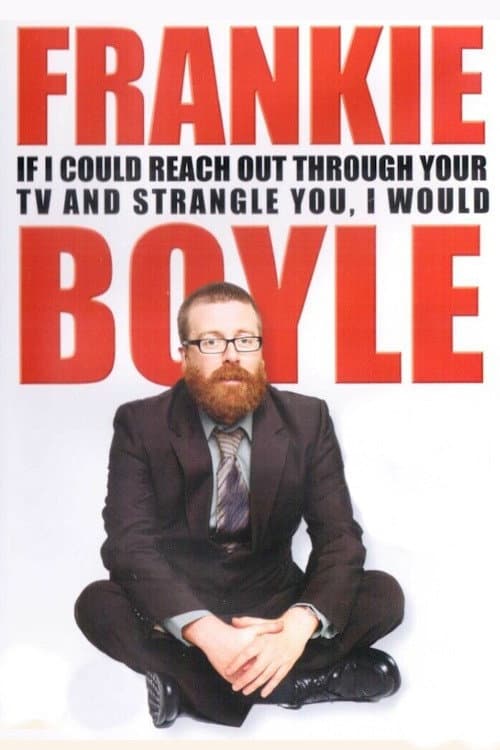 Poster for Frankie Boyle: If I Could Reach Out Through Your TV and Strangle You, I Would