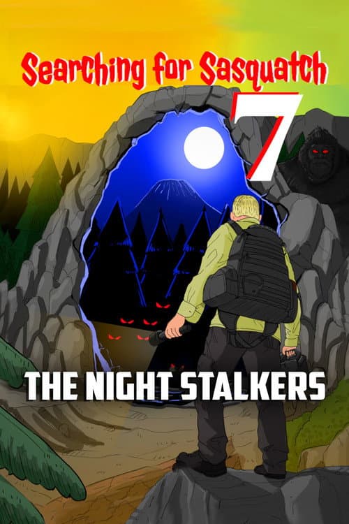 Poster for Searching For Sasquatch 7: The Night Stalkers
