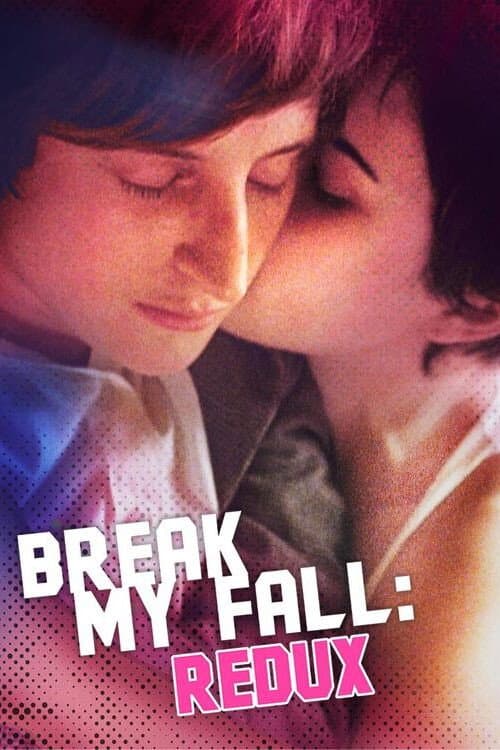 Poster for Break My Fall: Redux