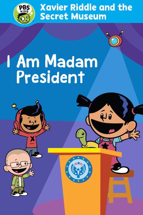 Poster for Xavier Riddle and the Secret Movie: I Am Madam President