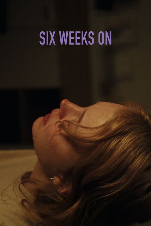 Poster for Six Weeks On