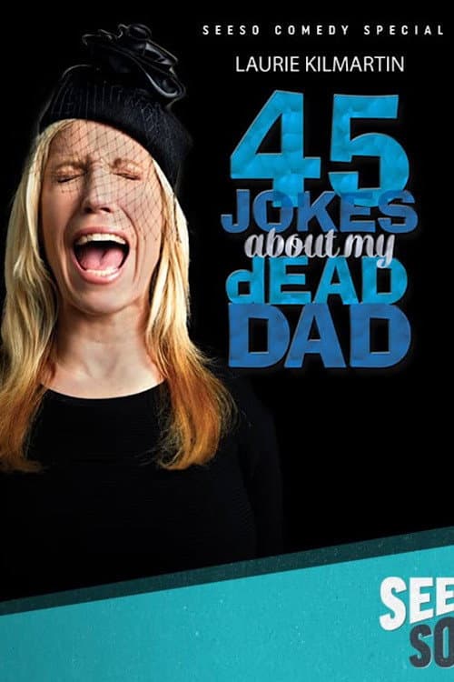 Poster for Laurie Kilmartin: 45 Jokes About My Dead Dad