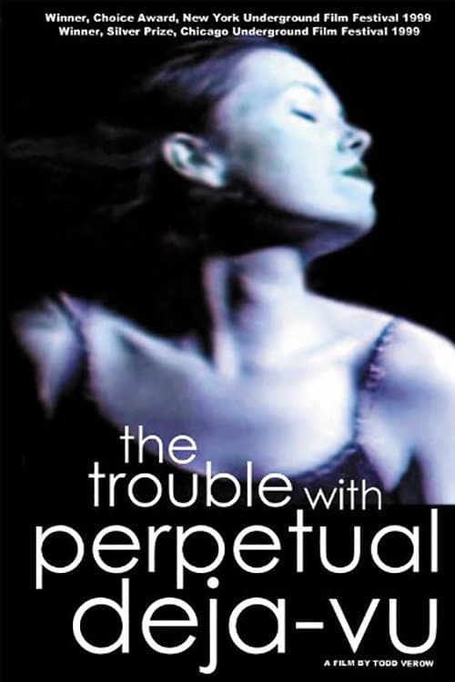 Poster for The Trouble With Perpetual Deja-Vu
