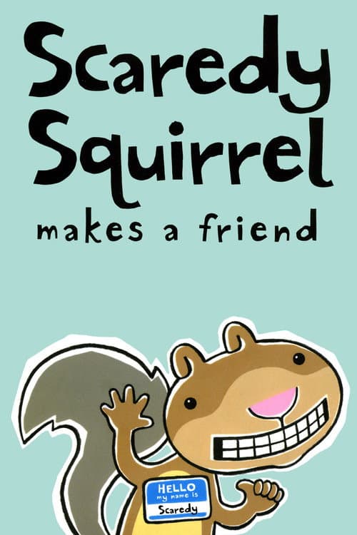 Poster for Scaredy Squirrel Makes a Friend