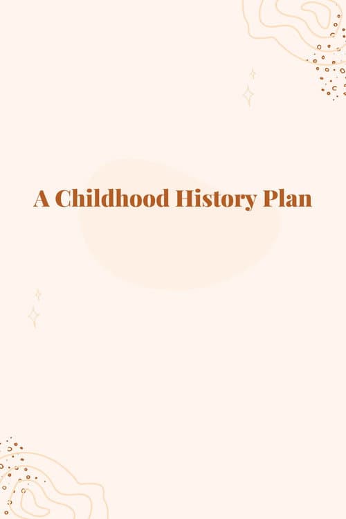 Poster for A Childhood History Plan