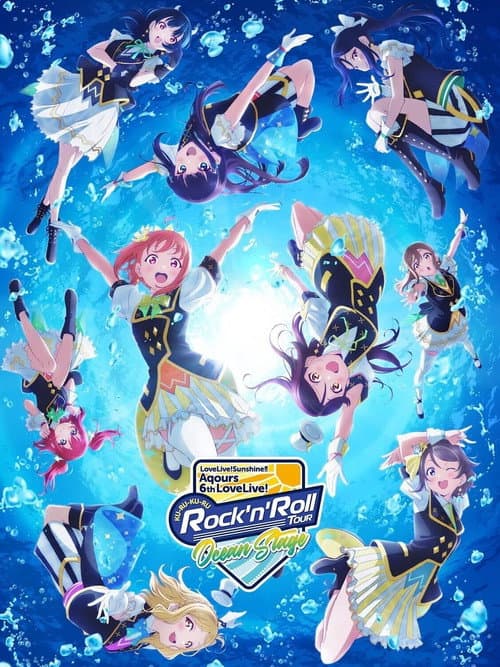 Poster for Love Live! Sunshine!! Aqours 6th LoveLive! ~KU-RU-KU-RU Rock 'n' Roll TOUR~ <OCEAN STAGE>