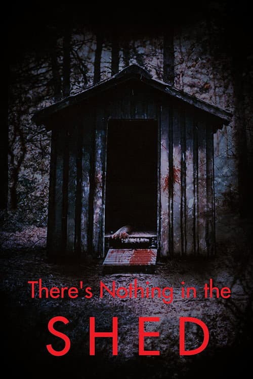 Poster for There's Nothing in the Shed