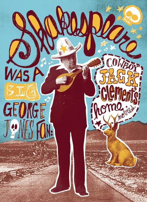 Poster for Shakespeare Was a Big George Jones Fan: 'Cowboy' Jack Clement's Home Movies
