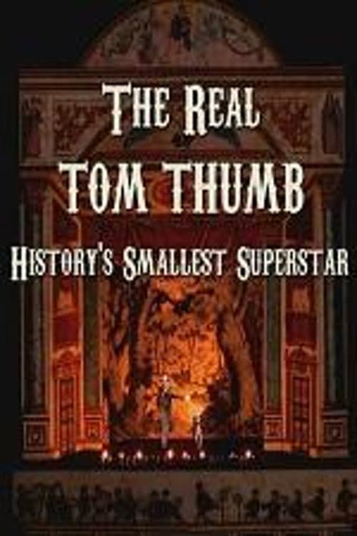 Poster for The Real Tom Thumb: History's Smallest Superstar