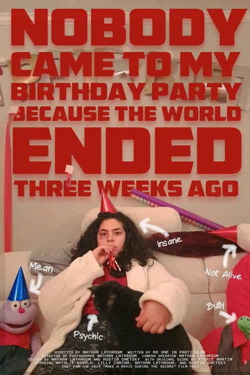 Постер до фільму «Nobody Came to My Birthday Party Because the World Ended Three Weeks Ago»