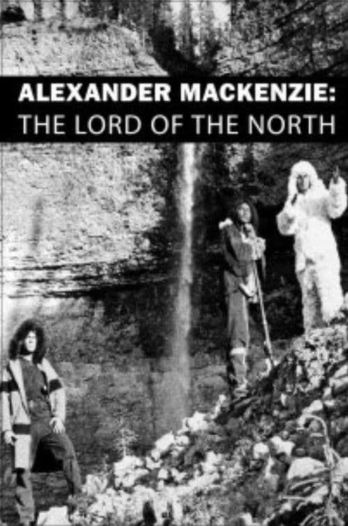 Poster for Alexander Mackenzie: The Lord of the North