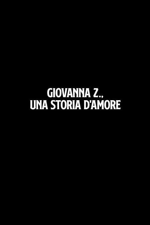 Poster for Giovanna Z., una storia d'amore