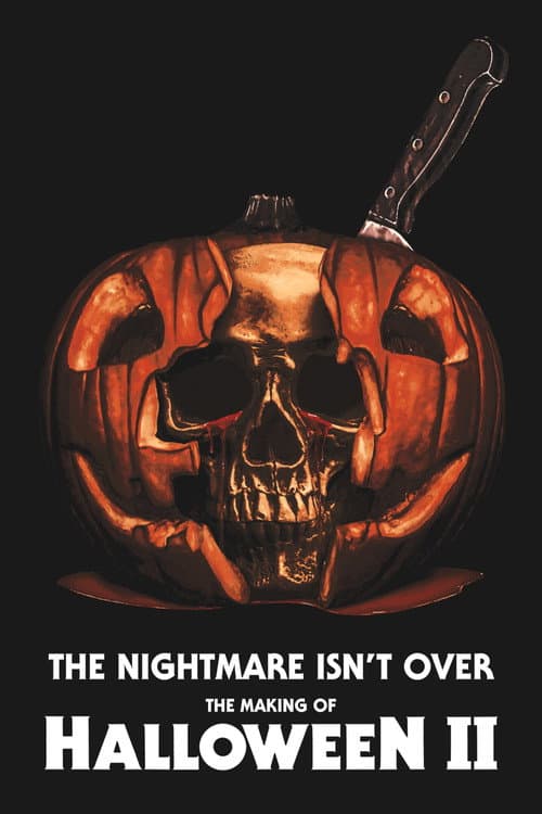 Постер до фільму «The Nightmare Isn't Over! The Making of Halloween II»