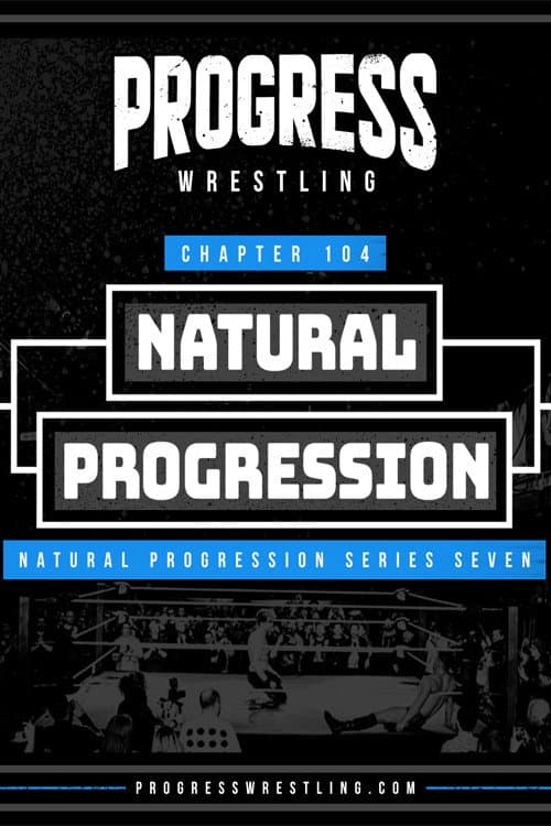 Poster for PROGRESS Chapter 104: Natural Progression