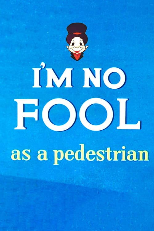 Poster for I'm No Fool as a Pedestrian