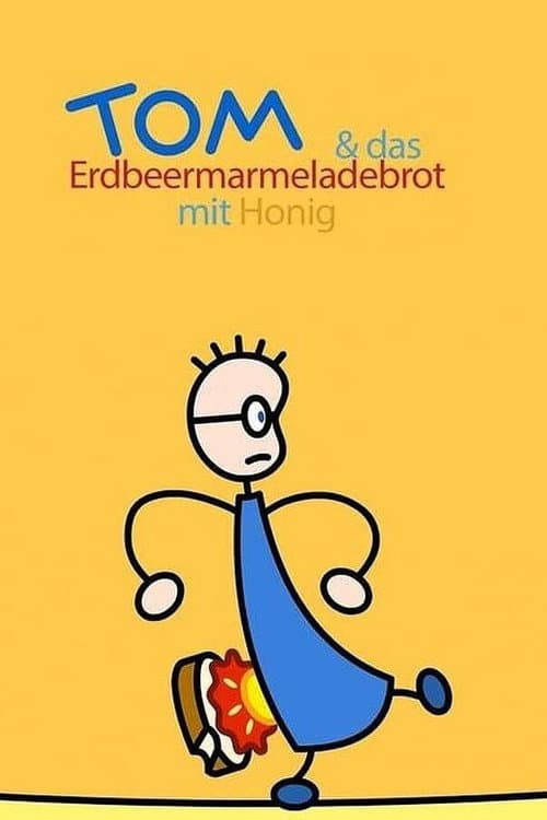 Poster for Tom und das Erdbeermarmeladebrot mit Honig
