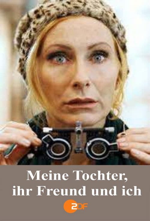 Poster for Meine Tochter, ihr Freund und ich