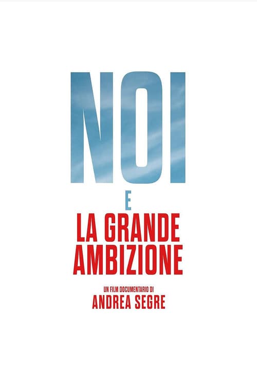 Poster for Noi e la grande ambizione