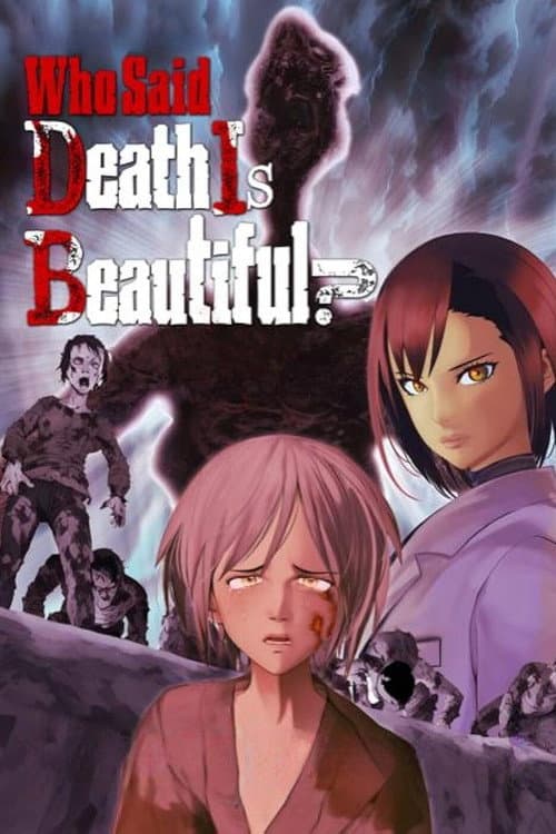 Poster for Who Said Death Is Beautiful?