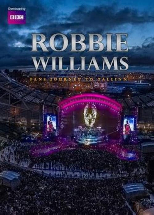 Постер до фільму «Robbie Williams: Fans Journey to Tallinn»