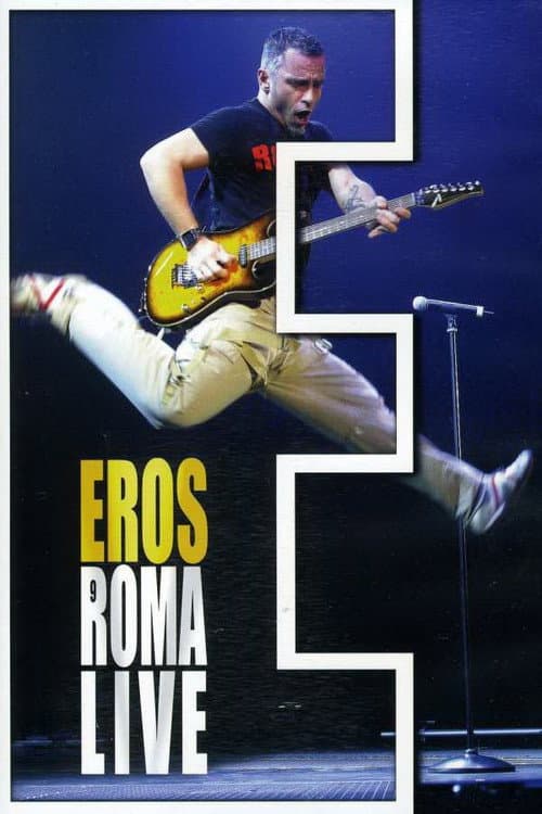 Poster for Eros Ramazzotti: Eros Roma Live